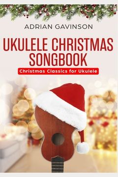 portada Ukulele Christmas Songbook: Christmas Classics For Ukulele (en Inglés)