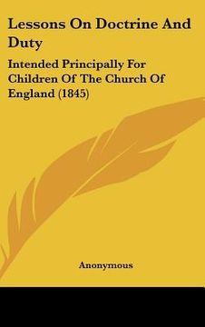 portada lessons on doctrine and duty: intended principally for children of the church of england (1845) (en Inglés)