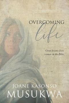 portada Overcoming Life: Great lessons from women in the Bible (in English)