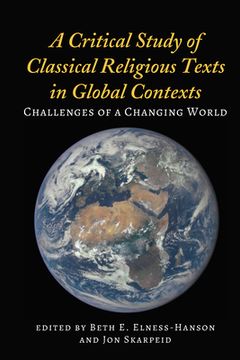 portada A Critical Study of Classical Religious Texts in Global Contexts: Challenges of a Changing World (in English)