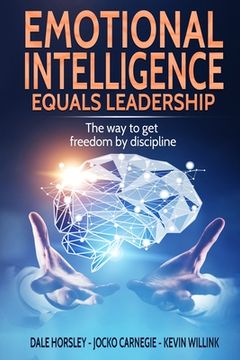 portada Emotional Intelligence Equals Leadership: The way to get freedom by discipline (en Inglés)