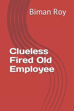 portada Clueless Fired Old Employee (en Inglés)