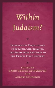 portada Within Judaism? Interpretive Trajectories in Judaism, Christianity, and Islam From the First to the Twenty-First Century (en Inglés)