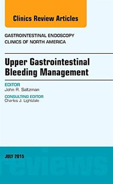 portada Upper Gastrointestinal Bleeding Management, an Issue of Gastrointestinal Endoscopy Clinics (Volume 25-3) (The Clinics: Internal Medicine, Volume 25-3)