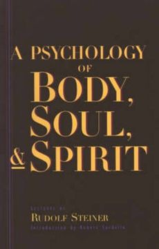portada A Psychology of Body, Soul, and Spirit: Anthroposophy, Psychosophy, Pneumatosophy (Cw115) 