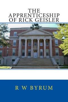 portada The Apprenticeship of Rick Geisler (in English)