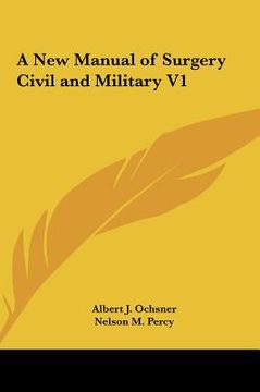 portada a new manual of surgery civil and military v1 (en Inglés)