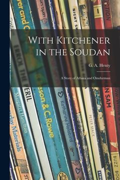 portada With Kitchener in the Soudan: a Story of Atbara and Omdurman (en Inglés)