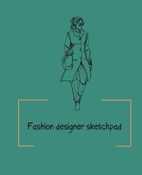 portada Fashion designer sketchpad: Fashion Sketchpad: 200 Figure Templates for Designing Looks (Sketchpads) YAS!