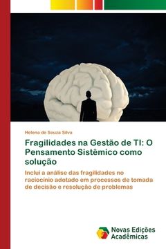 portada Fragilidades na Gestão de ti: O Pensamento Sistêmico Como Solução (en Portugués)