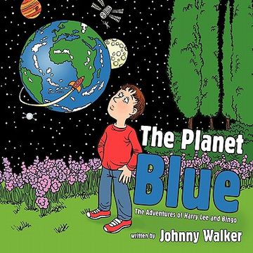 portada the planet blue: the adventures of harry lee and bingo (en Inglés)
