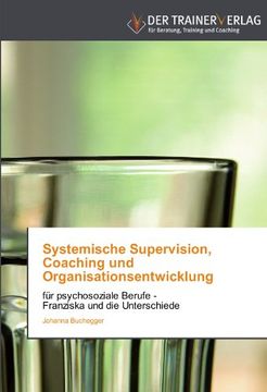 portada Systemische Supervision, Coaching und Organisationsentwicklung: für psychosoziale Berufe -   Franziska und die Unterschiede