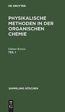 portada Sammlung Göschen Physikalische Methoden in der Organischen Chemie (Sammlung g Schen) (en Alemán)