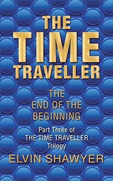 portada The Time Traveller: The end of the Beginning (in English)