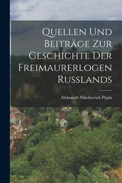 portada Quellen Und Beiträge Zur Geschichte Der Freimaurerlogen Russlands (in German)