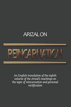 portada Arizal on Reincarnation: An English Translation of the Eighth Volume of the Arizal’S Teachings on the Topic of Reincarnation and Personal Rectification (en Inglés)