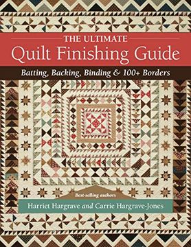 portada The Ultimate Quilt Finishing Guide: Batting, Backing, Binding & 100+ Borders (en Inglés)