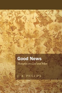 portada good news: thoughts on god and man