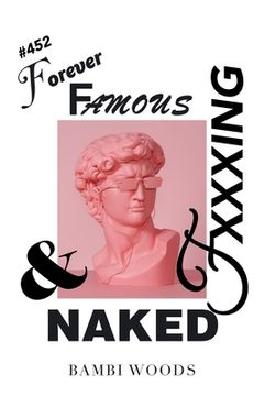 portada Forever Famous and Fxxxing Naked (en Inglés)