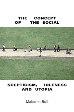 portada The Concept of the Social: Scepticism, Idleness and Utopia (en Inglés)
