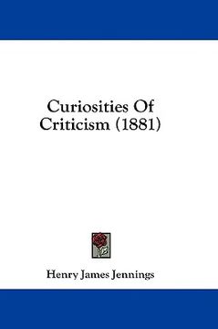 portada curiosities of criticism (1881) (en Inglés)