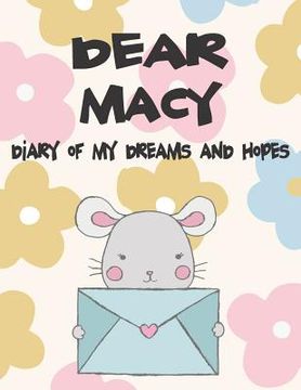 portada Dear Macy, Diary of My Dreams and Hopes: A Girl's Thoughts (en Inglés)