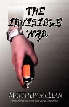 portada the invisible war: book one of the disciple trilogy (en Inglés)