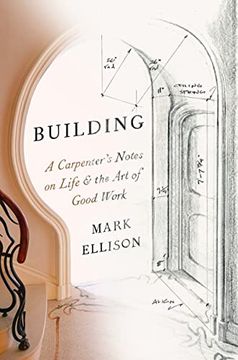 portada Building: A Carpenter's Notes on Life & the art of Good Work (in English)