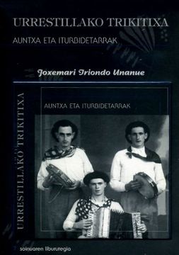 portada Auntxa eta Iturbidetarrak - Urrestillako Trikitixa (+Cd) (Soinuaren Liburutegia) (en Euskera)
