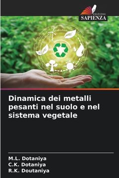 portada Dinamica dei metalli pesanti nel suolo e nel sistema vegetale (en Italiano)