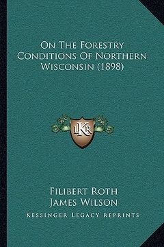 portada on the forestry conditions of northern wisconsin (1898)