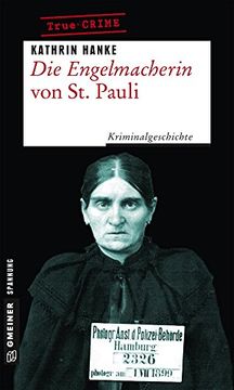 portada Die Engelmacherin von st. Pauli: Kriminalgeschichte um Elisabeth Wiese (Wahre Verbrechen im Gmeiner-Verlag) (en Alemán)