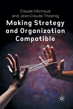 portada Making Strategy and Organization Compatible (in English)
