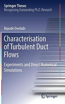 portada Characterisation of Turbulent Duct Flows: Experiments and Direct Numerical Simulations (Springer Theses) (en Inglés)
