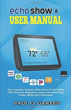 portada Echo Show 8 User Manual: The Complete Amazon Echo Show 8 User Guide With Alexa for Beginners (en Inglés)