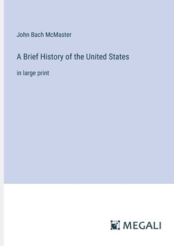 portada A Brief History of the United States: in large print (en Inglés)