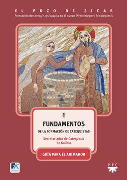 portada El Pozo de Sicar 1. Fundamentos de la Formacion de Catequistas (in Spanish)