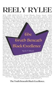 portada Reely Rylee: The Truth Beneath Black Excellence (en Inglés)