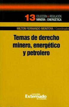 portada Temas de Derecho Minero, Energético y Petróleo. Colección de Regulación Minera y Energética n°. 13