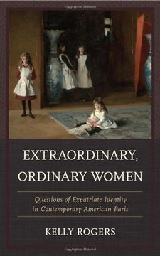 portada Extraordinary, Ordinary Women: Questions of Expatriate Identity in Contemporary American Paris (in English)