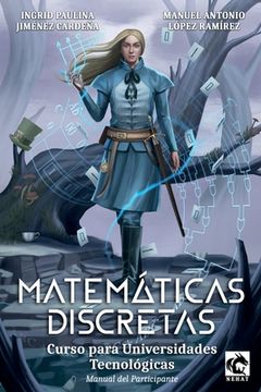 Matemáticas Discretas: Curso para Universidades Tecnológicas