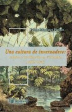 portada UNA CULTURA DE INVERNADERO: TRÓPICO Y CIVILIZACIÓN EN COLOMBIA (1 808-1928