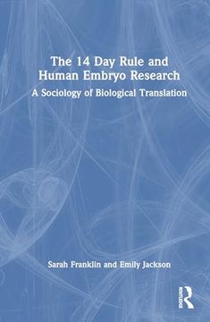 portada The 14 day Rule and Human Embryo Research: A Sociology of Biological Translation (en Inglés)