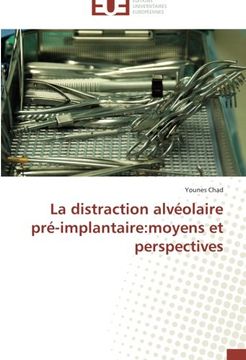 portada La Distraction Alveolaire Pre-Implantaire: Moyens Et Perspectives