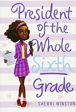 portada President of the Whole Sixth Grade (President Series) (in English)