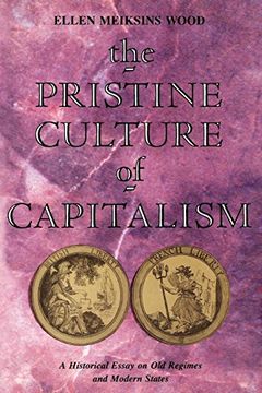 portada The Pristine Culture of Capitalism: A Historical Essay on old Regimes and Modern States (en Inglés)