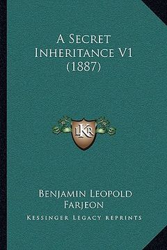 portada a secret inheritance v1 (1887) (en Inglés)