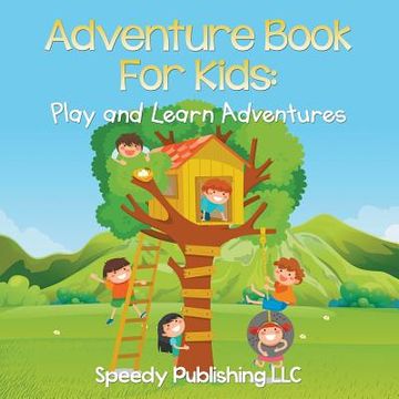 portada Adventure Book For Kids: Play and Learn Adventures (in English)