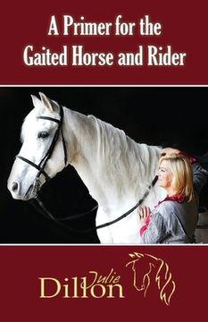 portada A Primer for Gaited Horse and Rider (en Inglés)