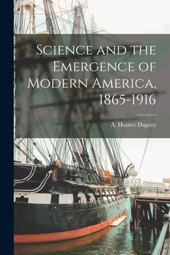 portada Science and the Emergence of Modern America, 1865-1916 (en Inglés)